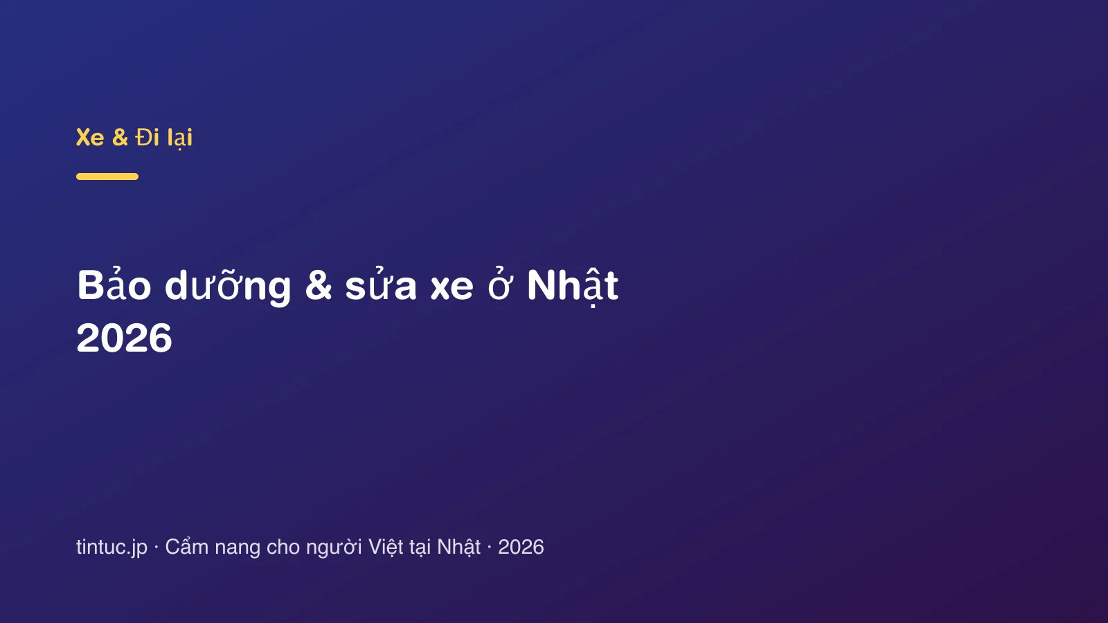 Bảo dưỡng & sửa xe ở Nhật 2026