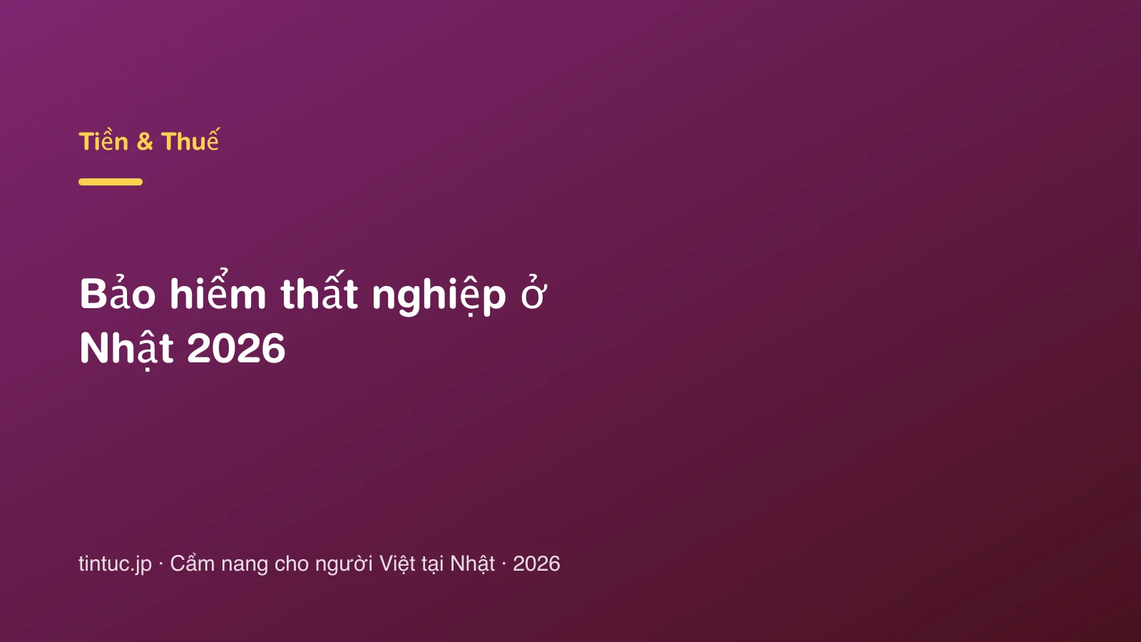 Bảo hiểm thất nghiệp ở Nhật 2026