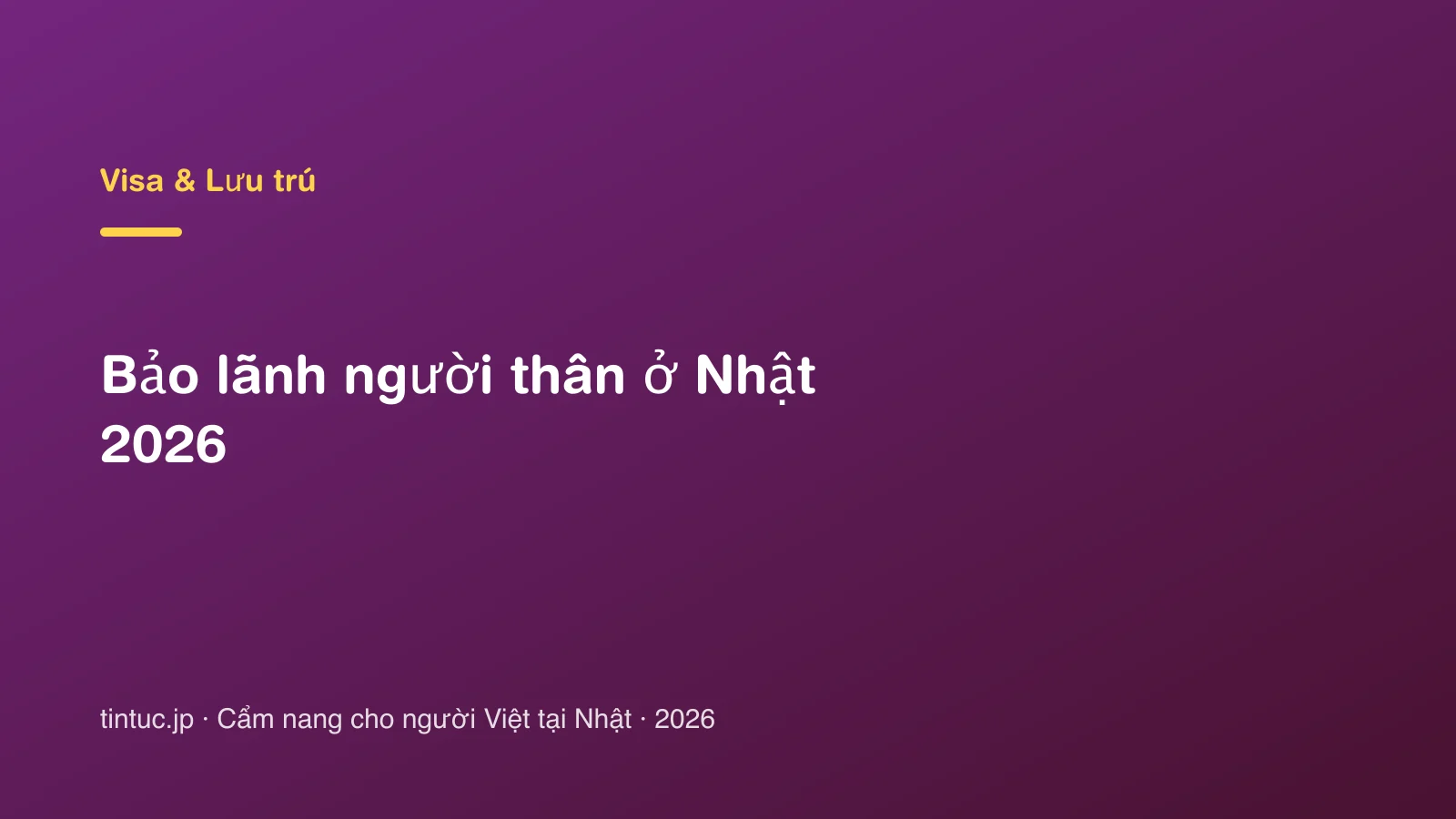 Bảo lãnh người thân ở Nhật 2026
