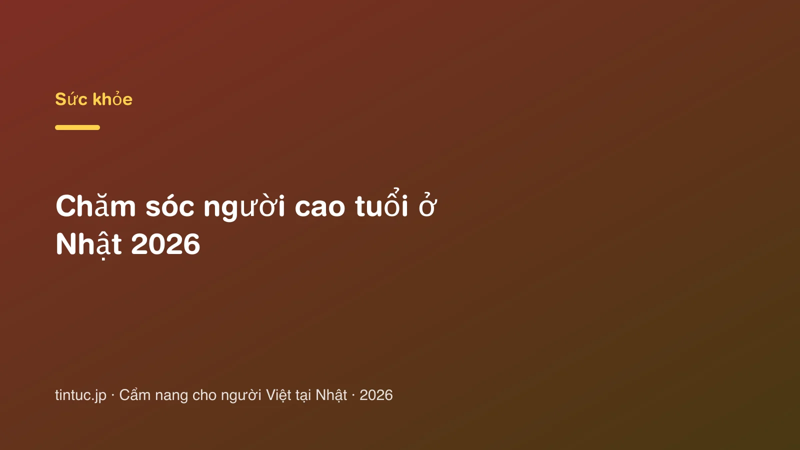 Chăm sóc người cao tuổi ở Nhật 2026