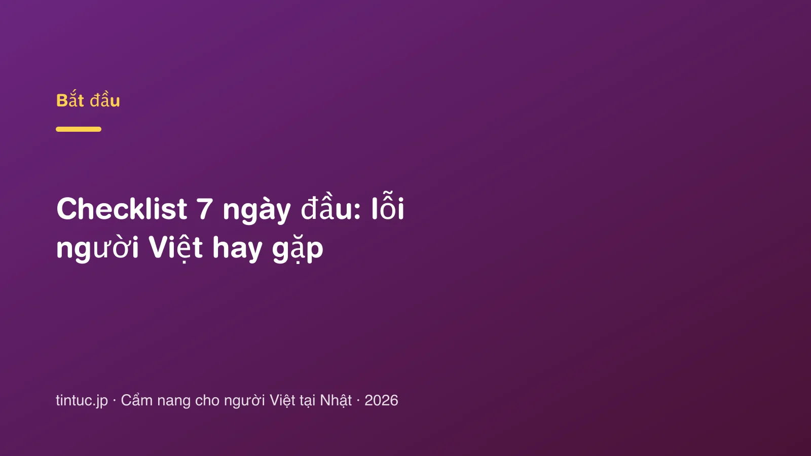 Checklist 7 ngày đầu: lỗi người Việt hay gặp