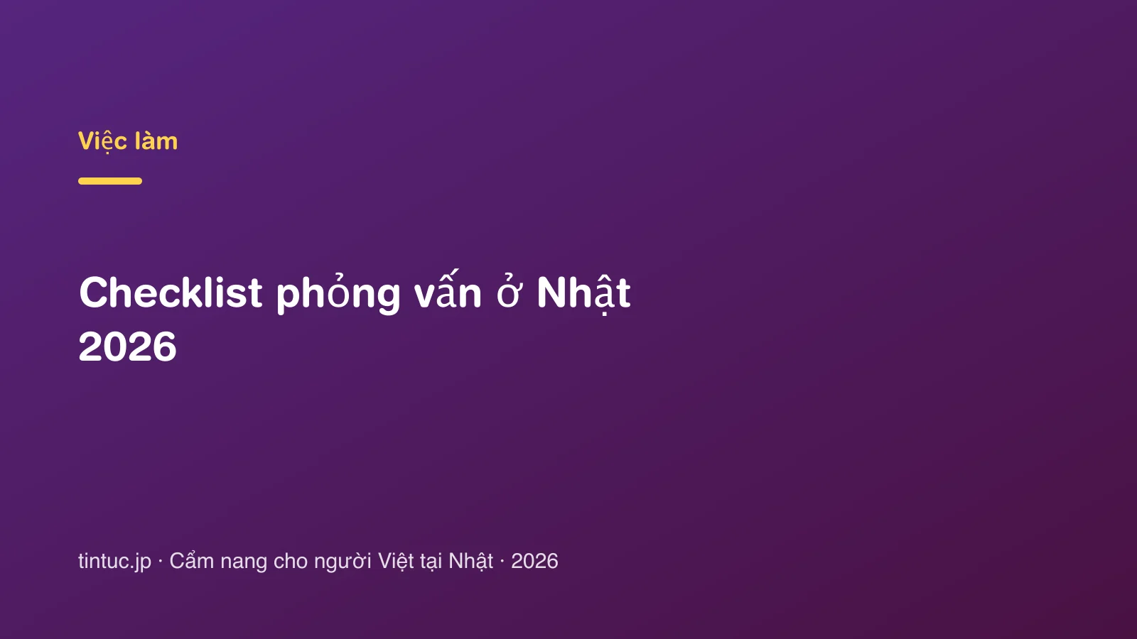 Checklist phỏng vấn ở Nhật 2026