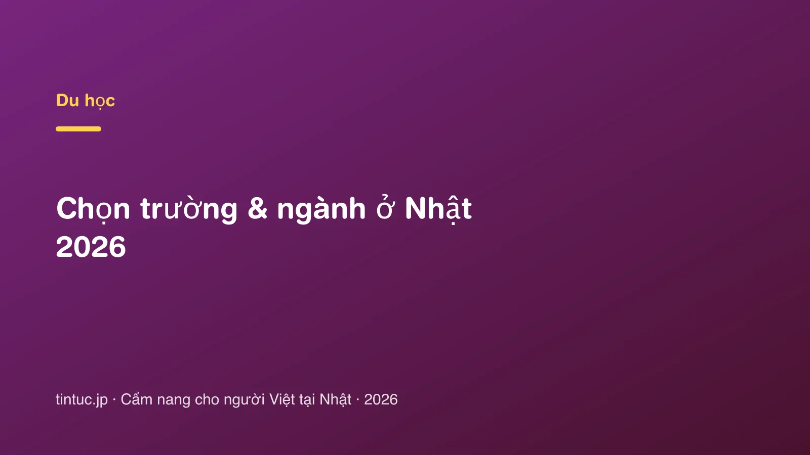 Chọn trường & ngành ở Nhật 2026