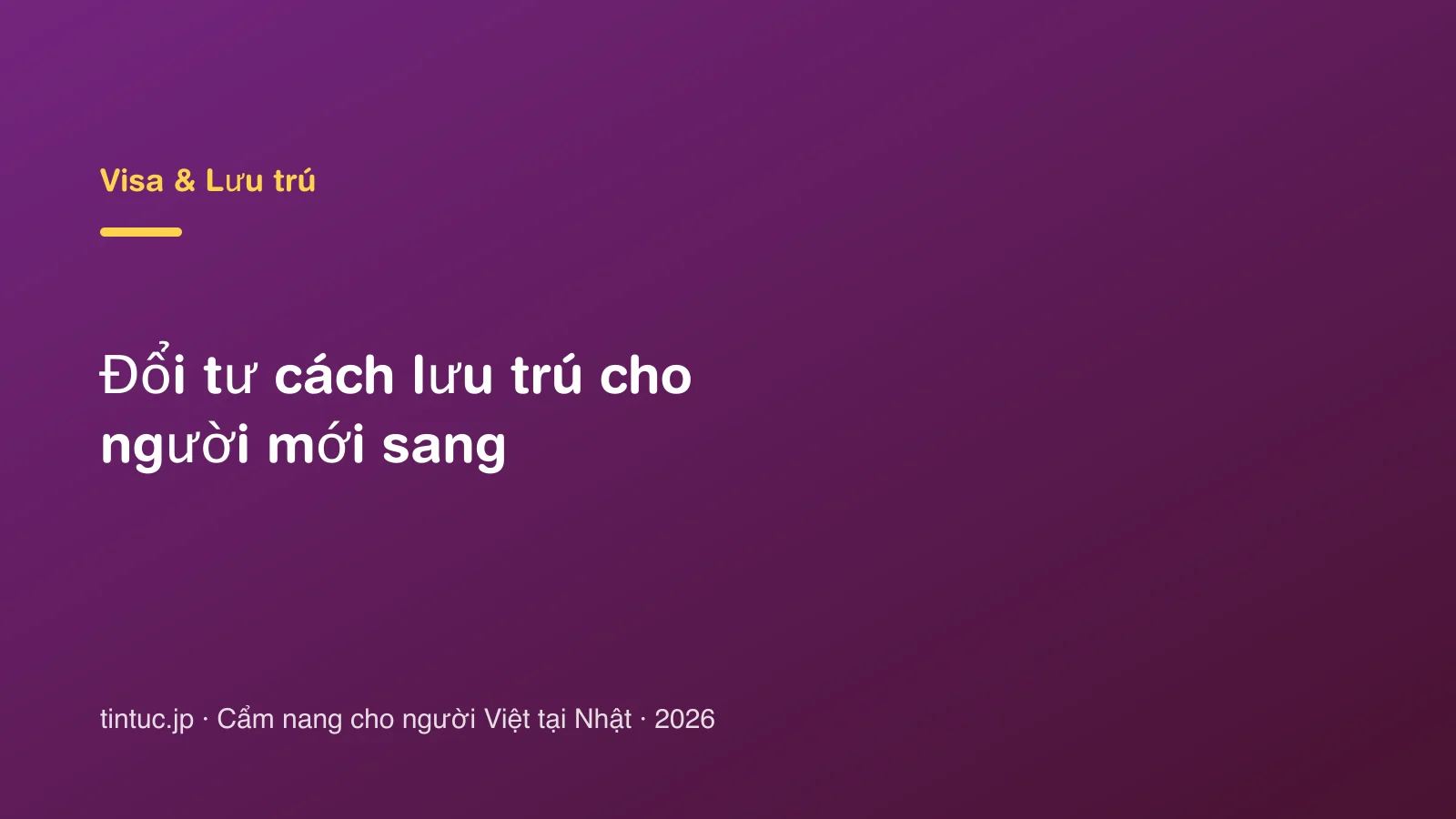 Đổi tư cách lưu trú cho người mới sang