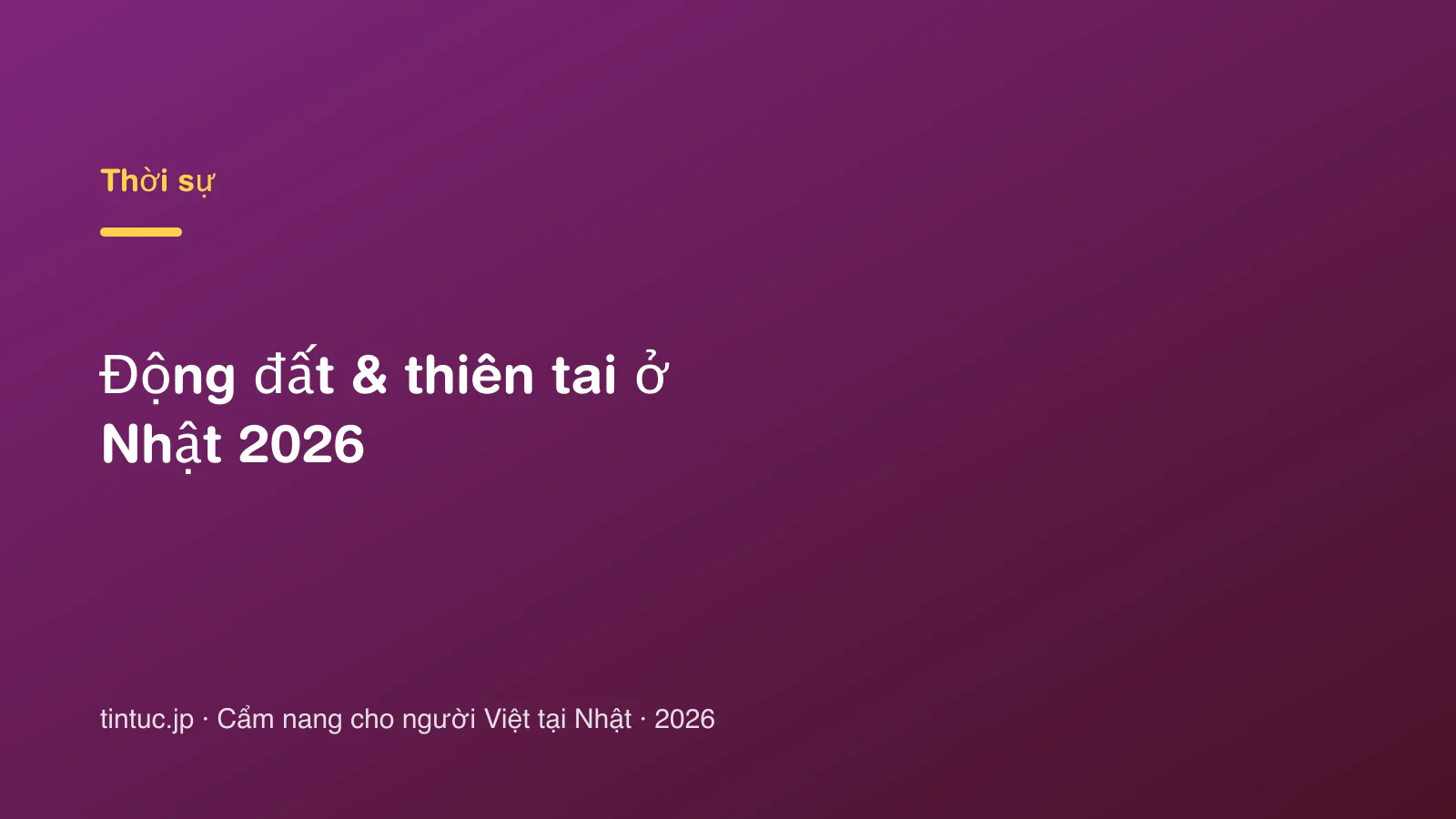 Động đất & thiên tai ở Nhật 2026