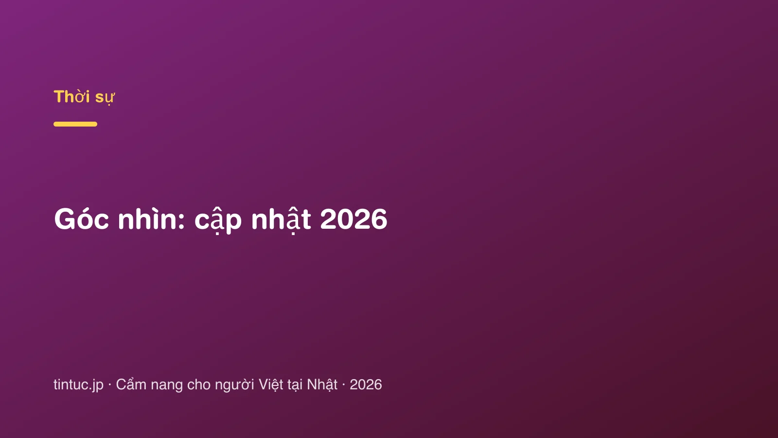 Góc nhìn: cập nhật 2026