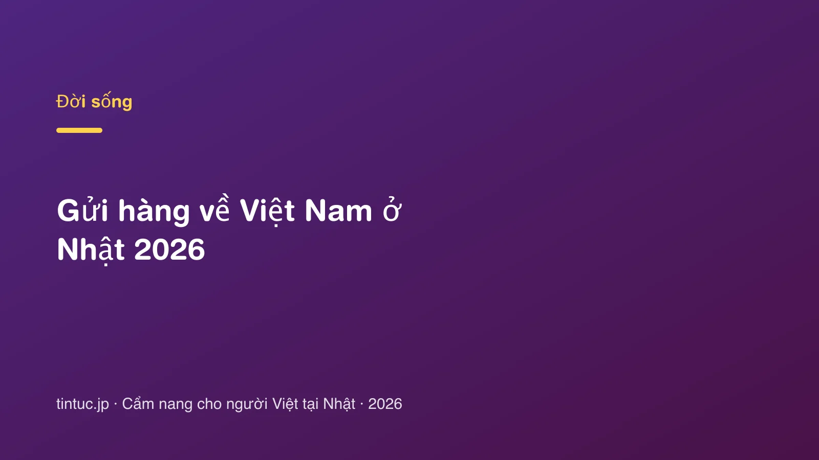 Gửi hàng về Việt Nam ở Nhật 2026