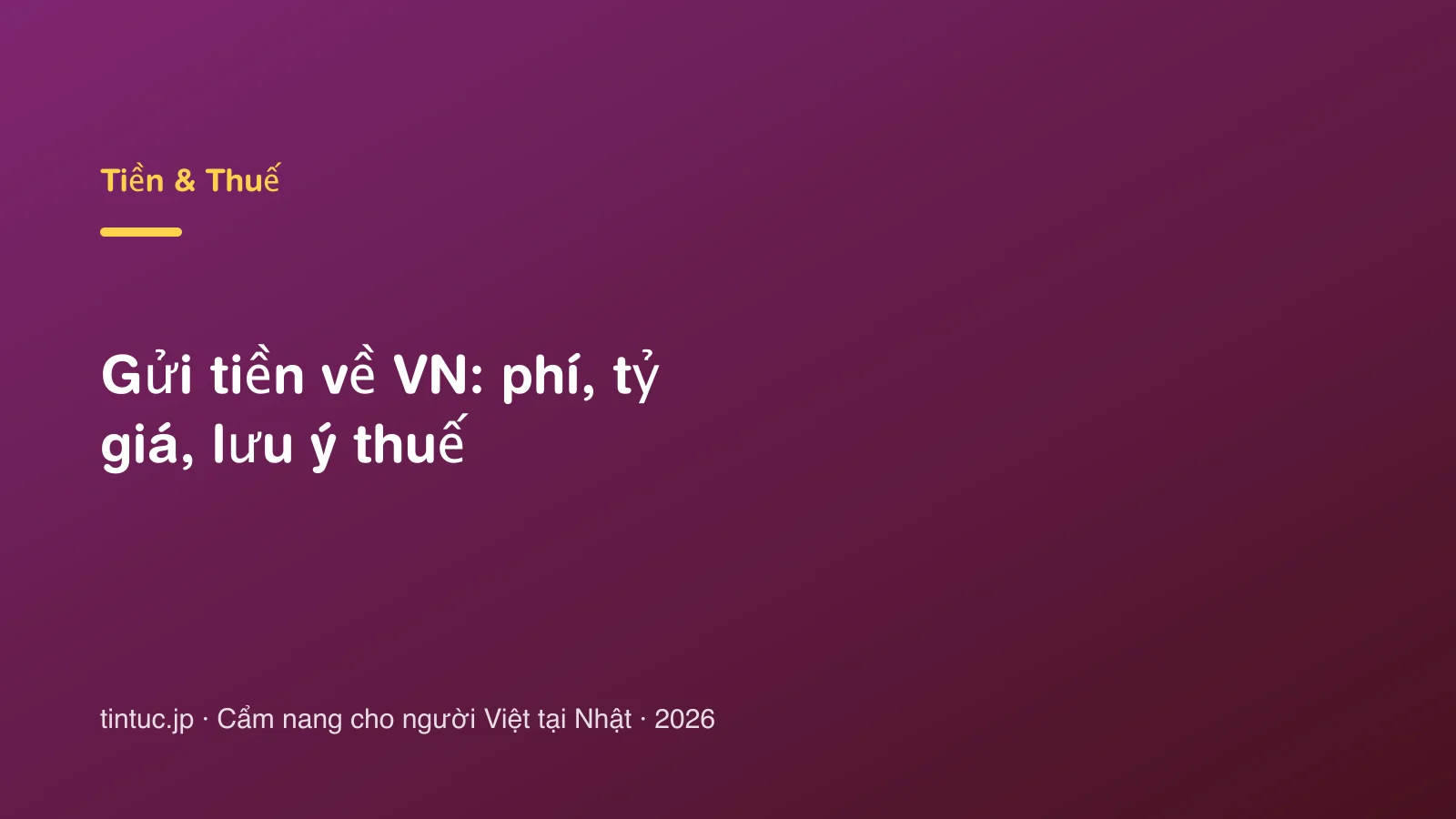 Gửi tiền về VN: phí, tỷ giá, lưu ý thuế