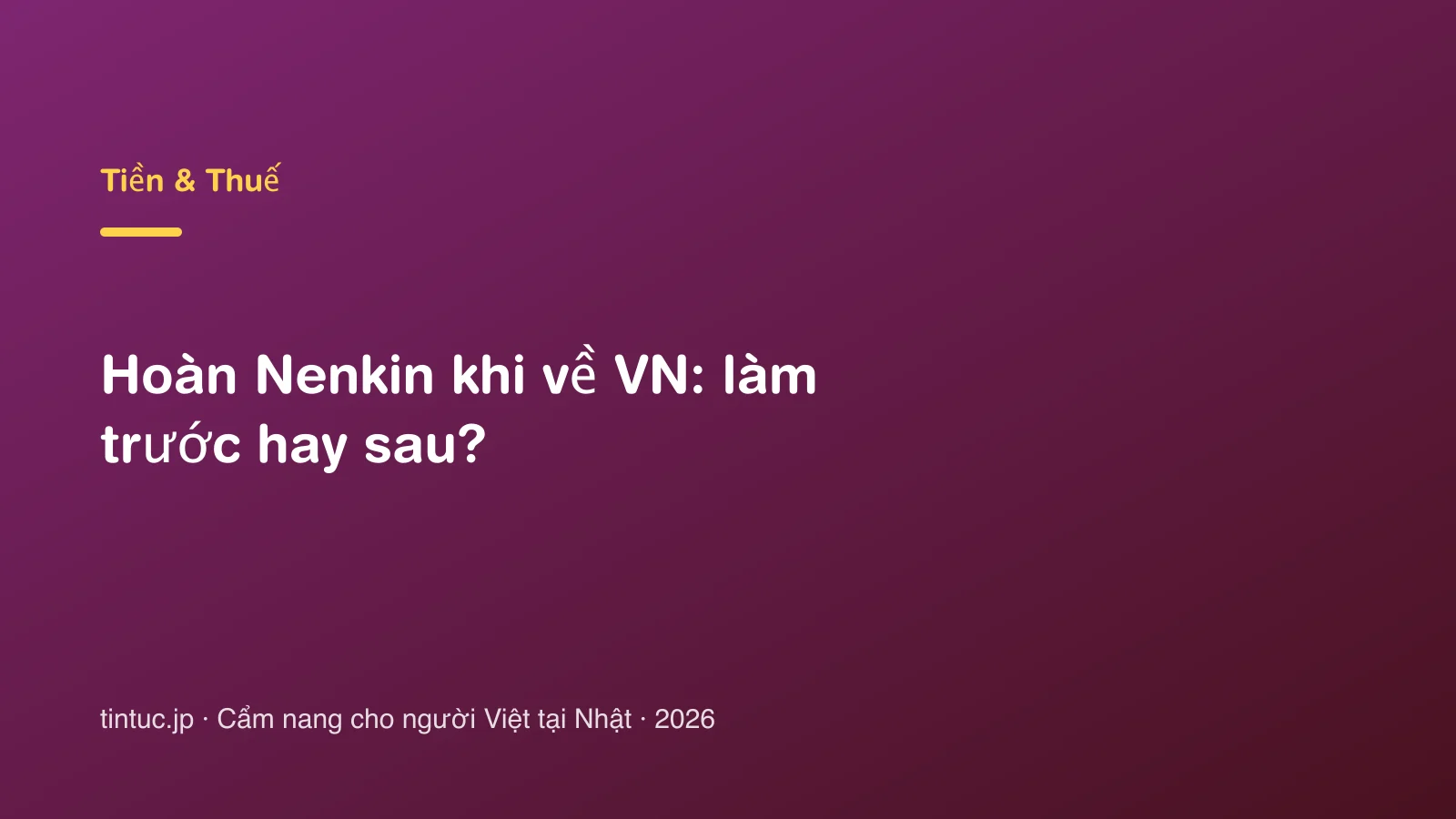 Hoàn Nenkin khi về VN: làm trước hay sau?