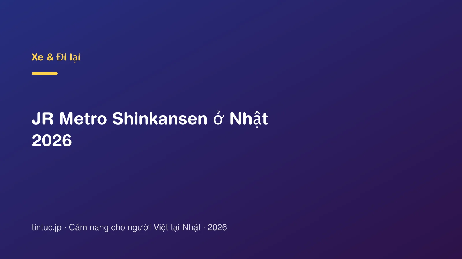 JR Metro Shinkansen ở Nhật 2026