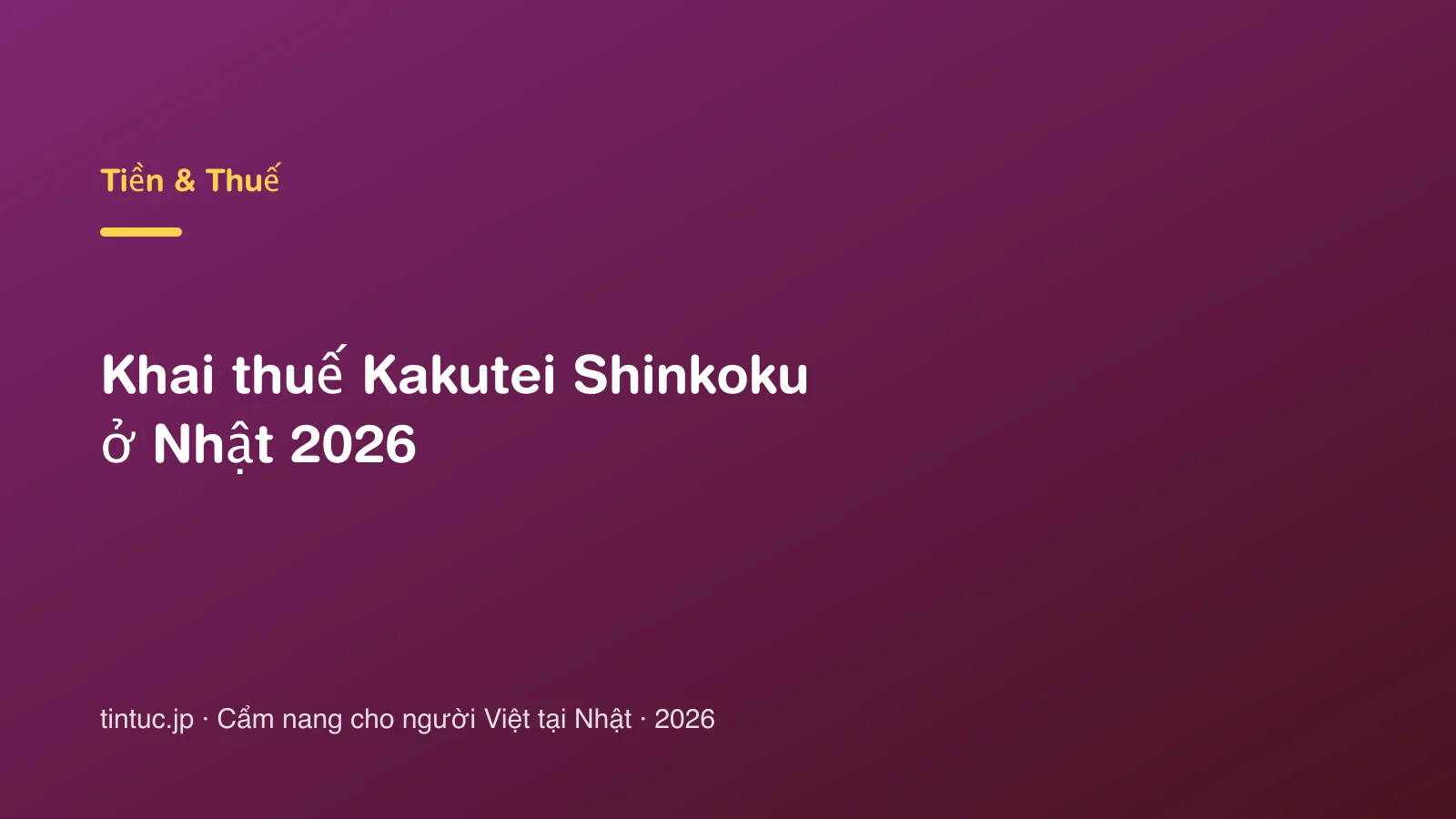 Khai thuế Kakutei Shinkoku ở Nhật 2026
