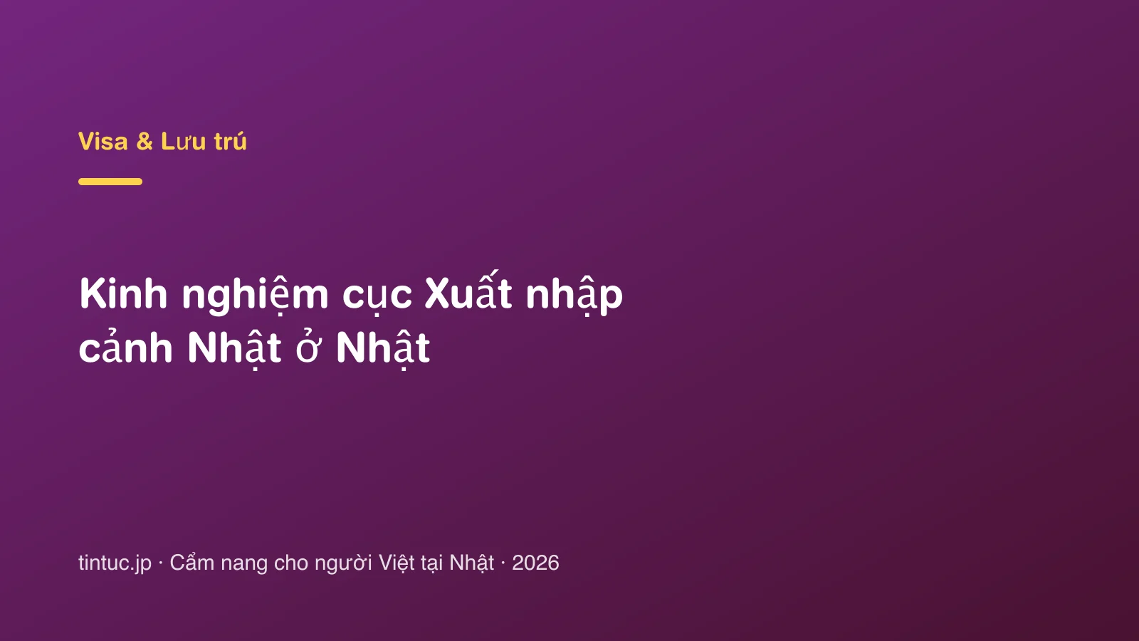 Kinh nghiệm cục Xuất nhập cảnh Nhật ở Nhật
