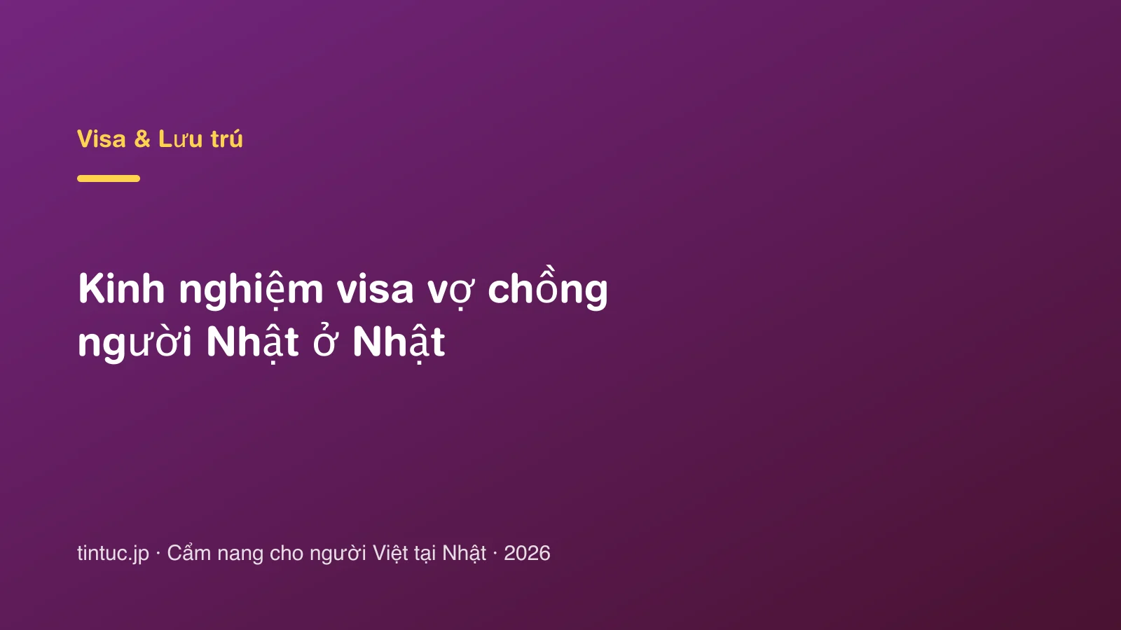 Kinh nghiệm visa vợ chồng người Nhật ở Nhật