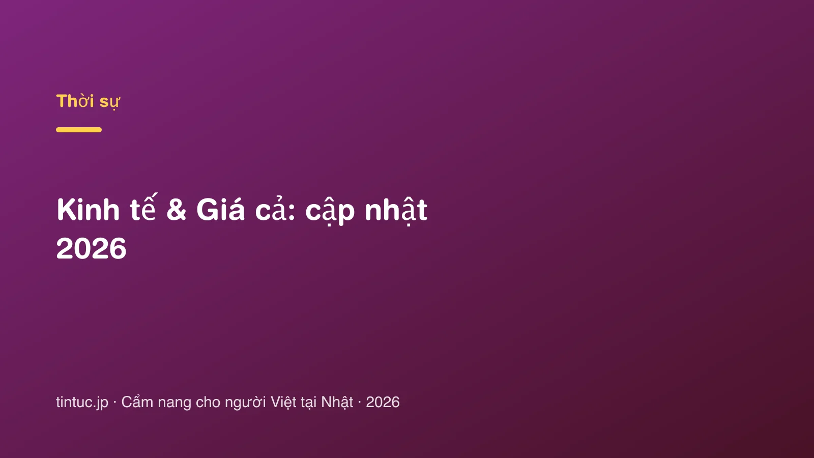 Kinh tế & Giá cả: cập nhật 2026