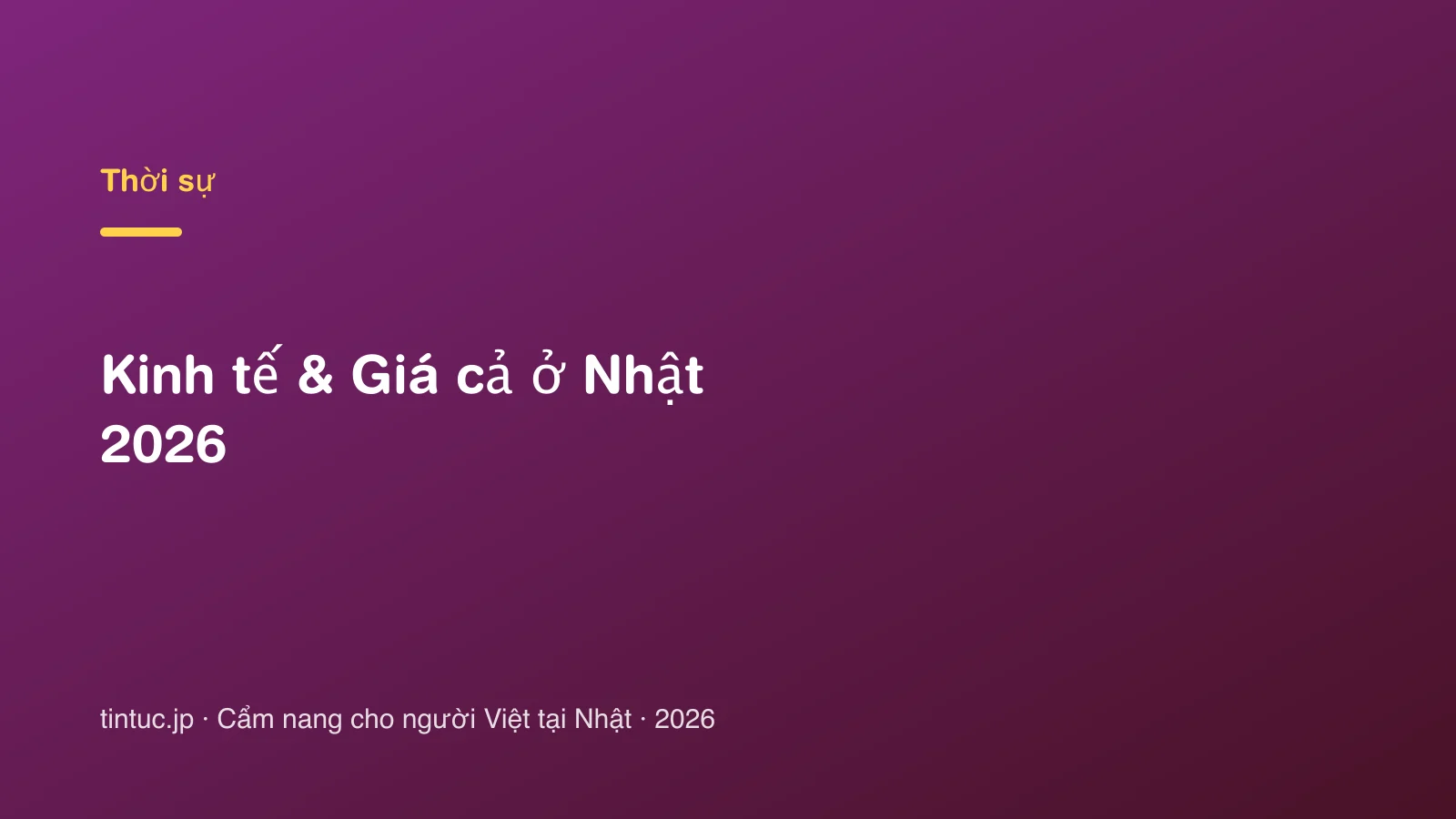 Kinh tế & Giá cả ở Nhật 2026