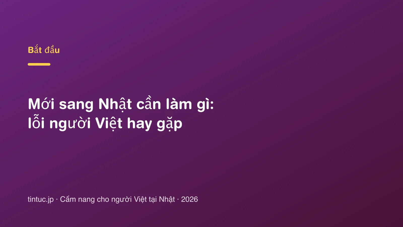 Mới sang Nhật cần làm gì: lỗi người Việt hay gặp