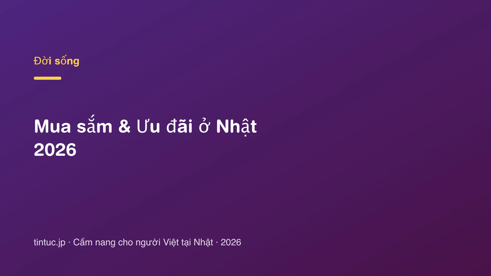 Mua sắm & Ưu đãi ở Nhật 2026
