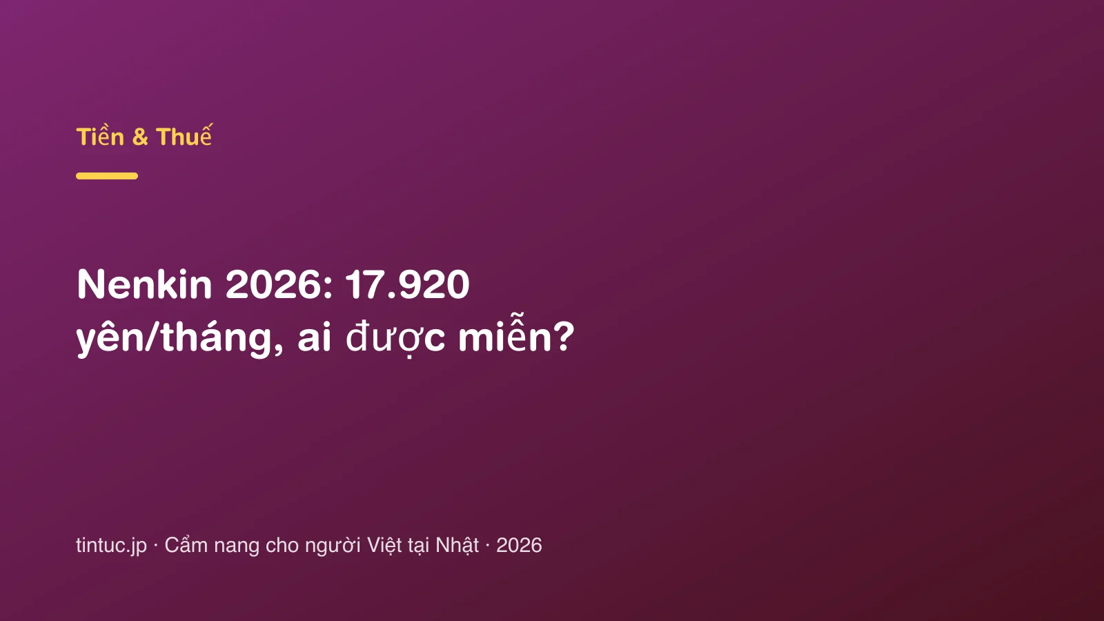Nenkin 2026: 17.920 yên/tháng, ai được miễn?