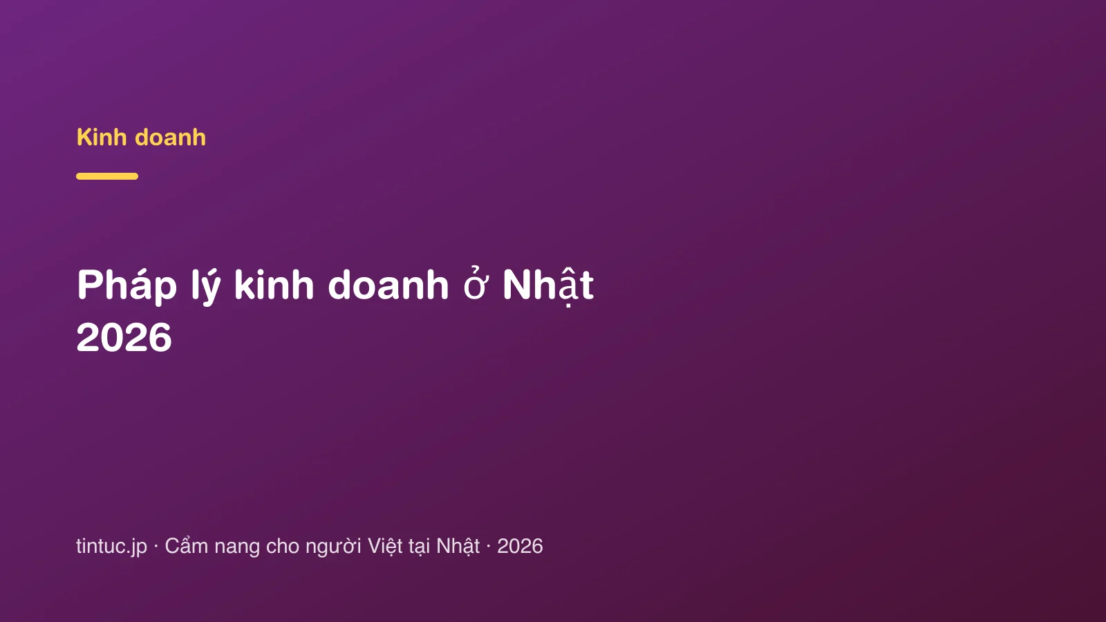 Pháp lý kinh doanh ở Nhật 2026