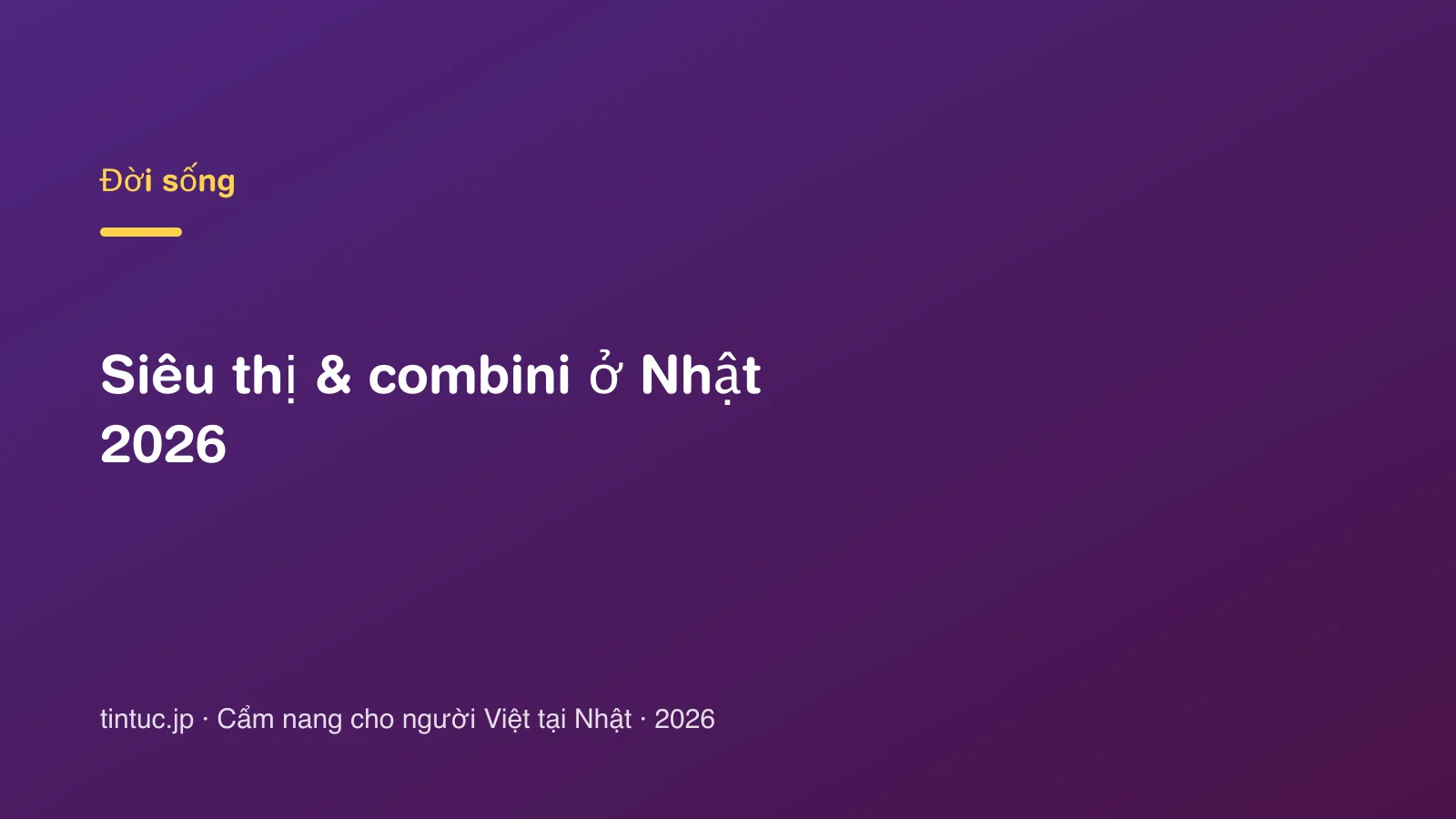 Siêu thị & combini ở Nhật 2026