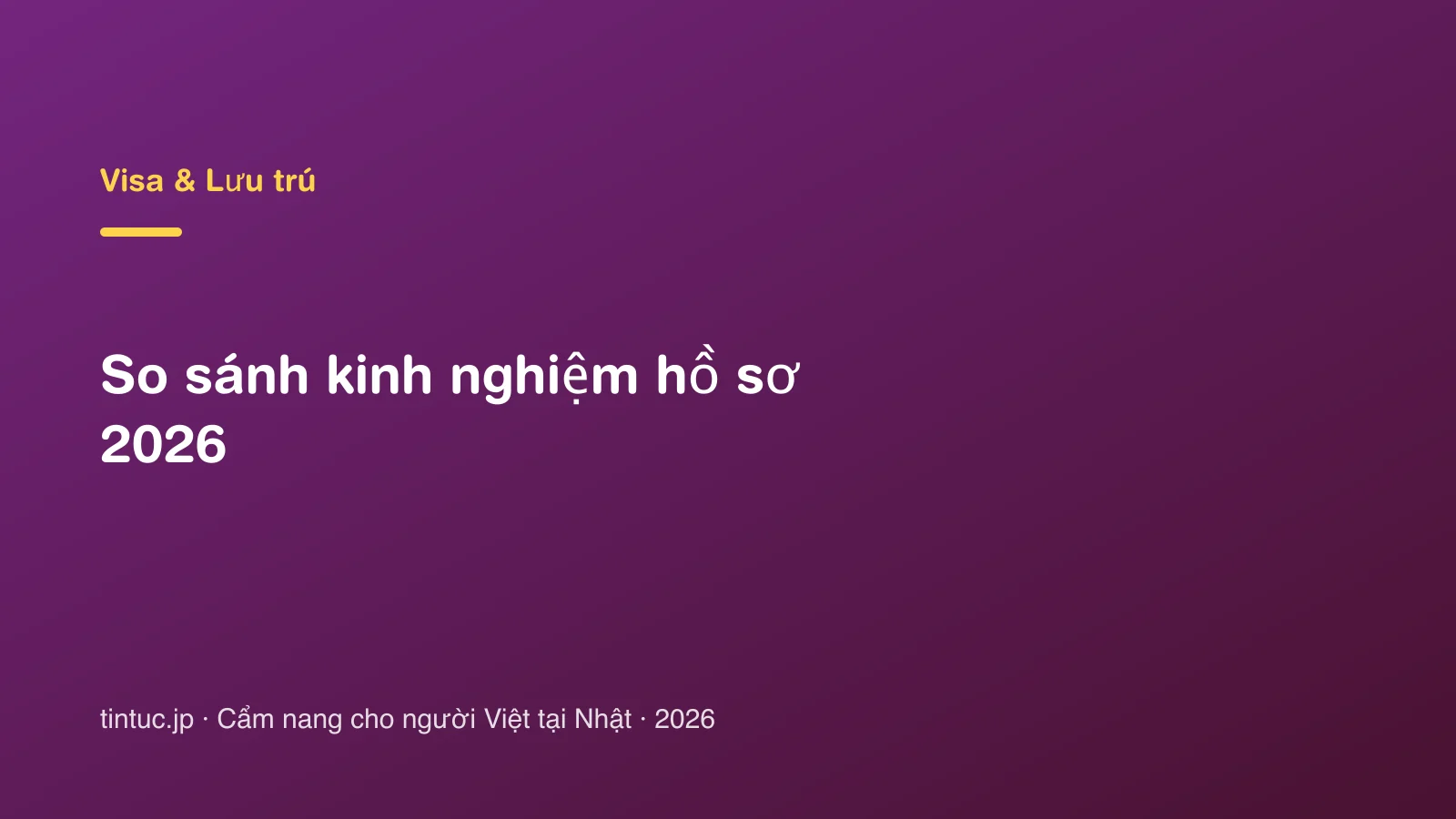 So sánh kinh nghiệm hồ sơ 2026