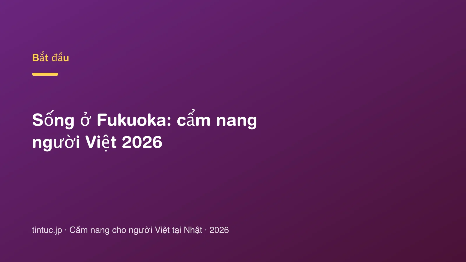 Sống ở Fukuoka: cẩm nang người Việt 2026