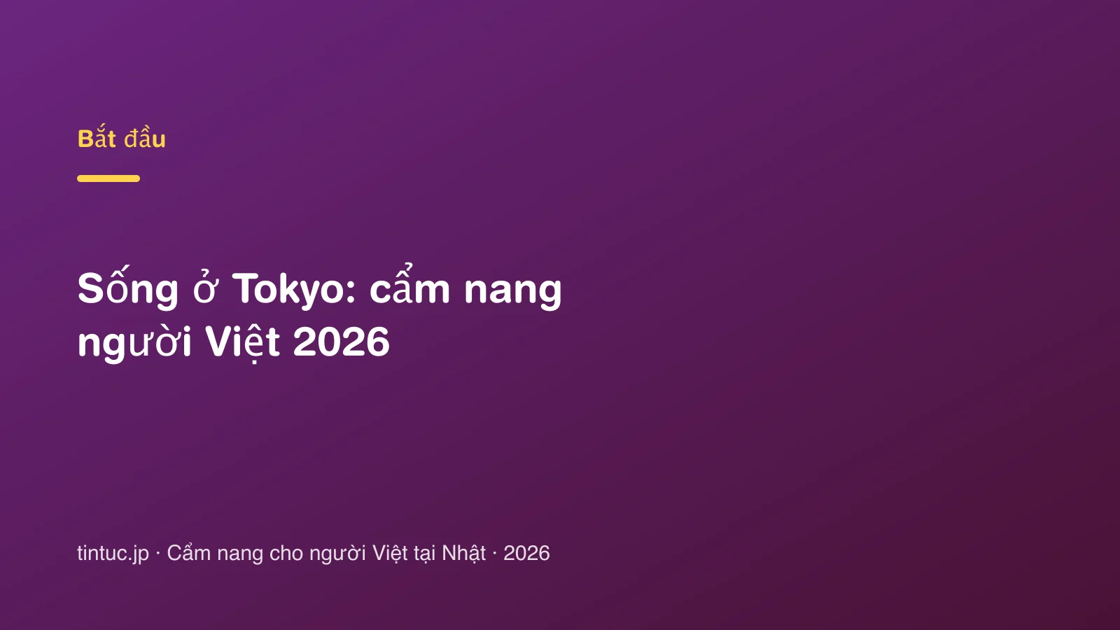 Sống ở Tokyo: cẩm nang người Việt 2026