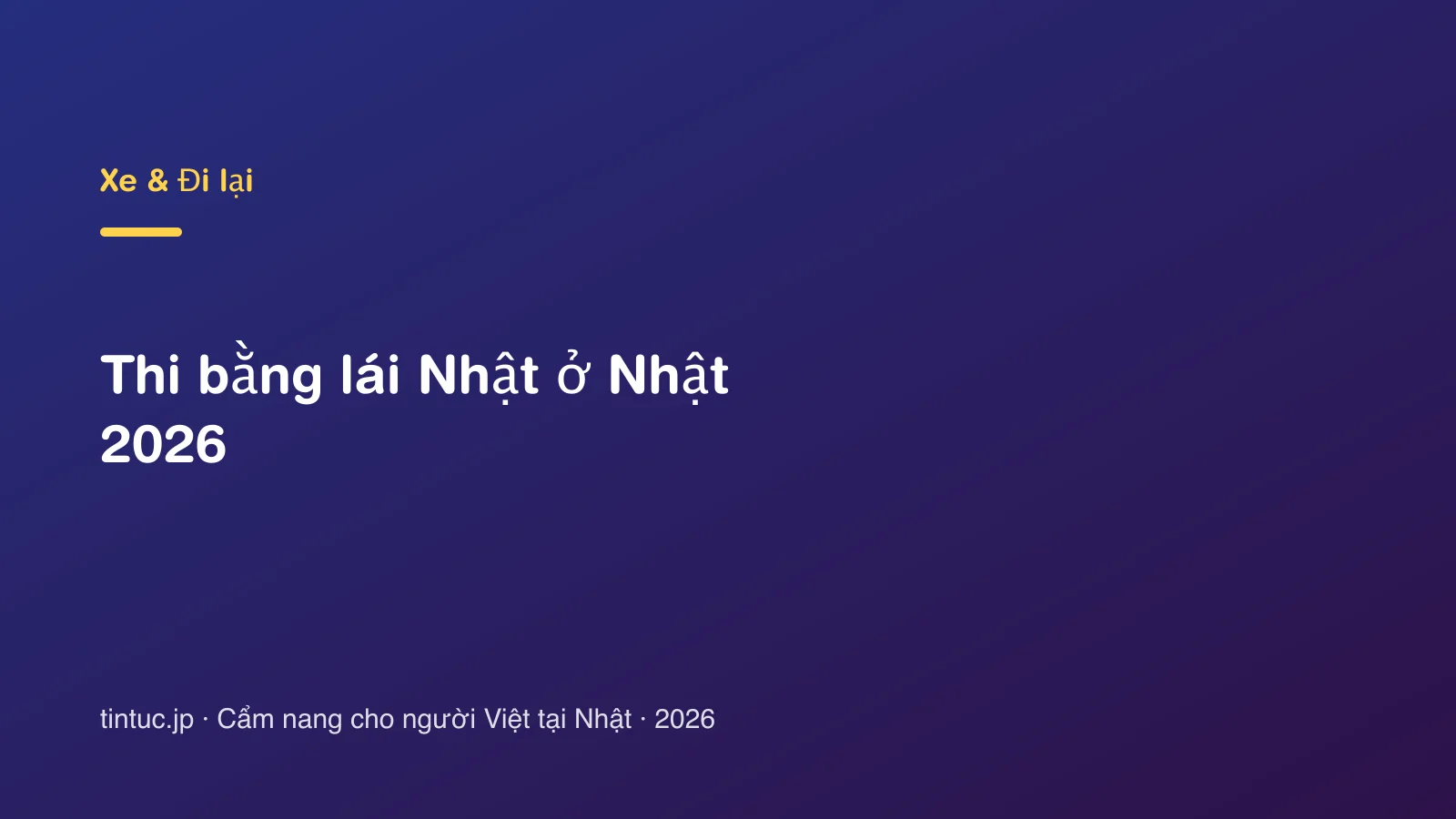 Thi bằng lái Nhật ở Nhật 2026
