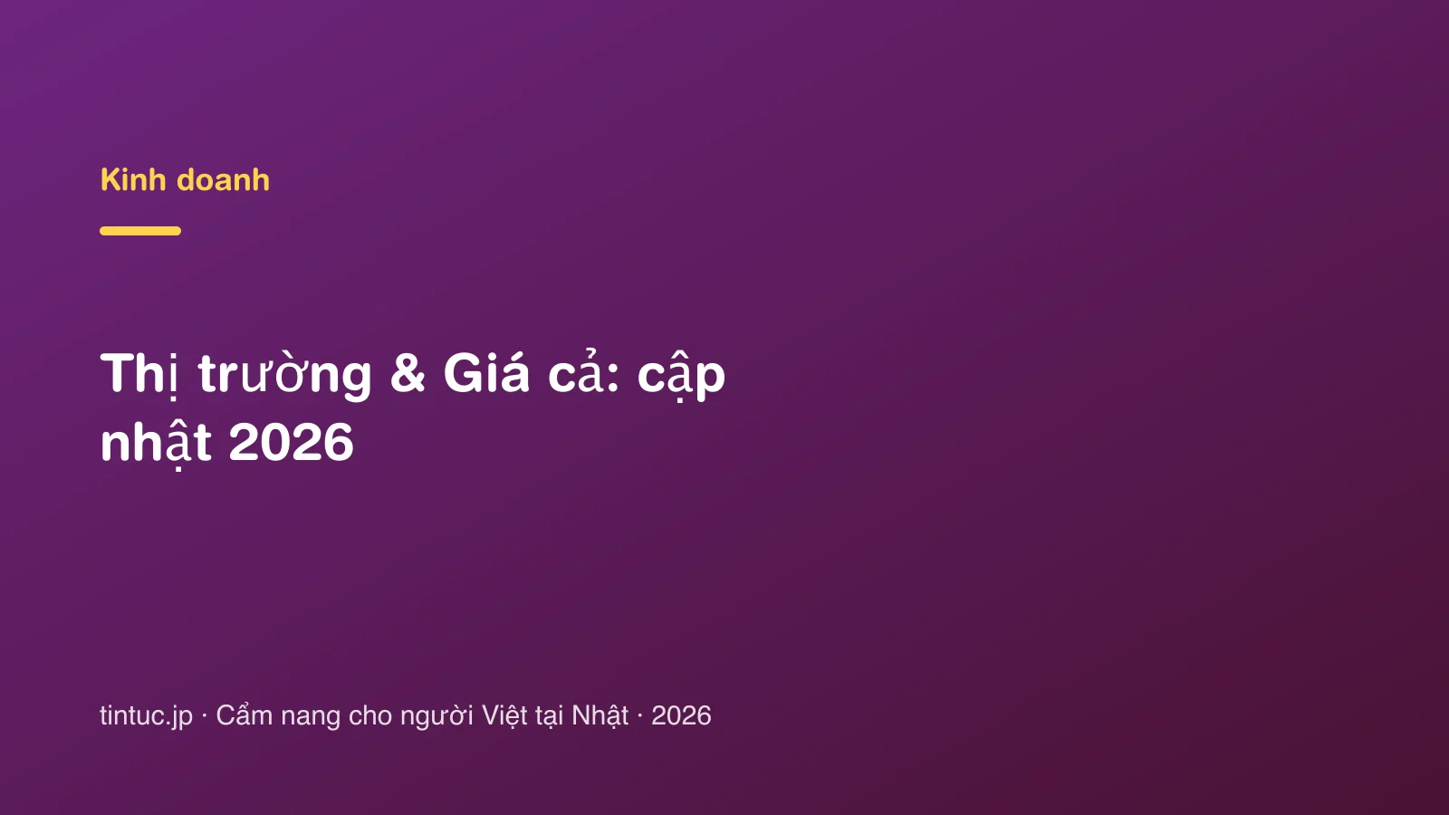Thị trường & Giá cả: cập nhật 2026