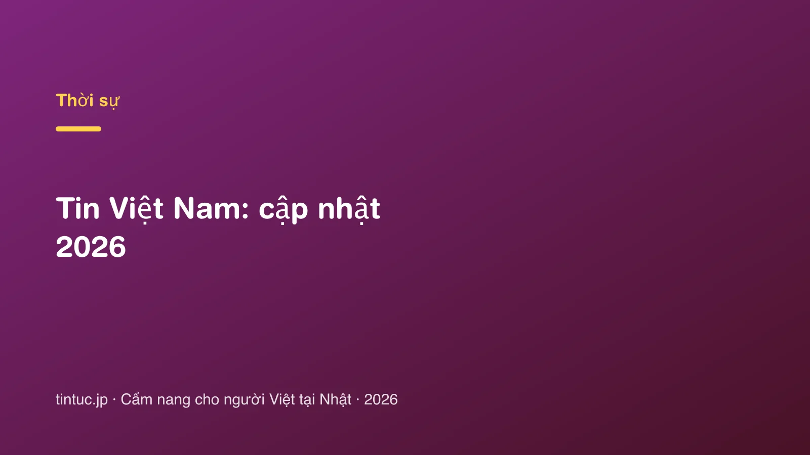 Tin Việt Nam: cập nhật 2026
