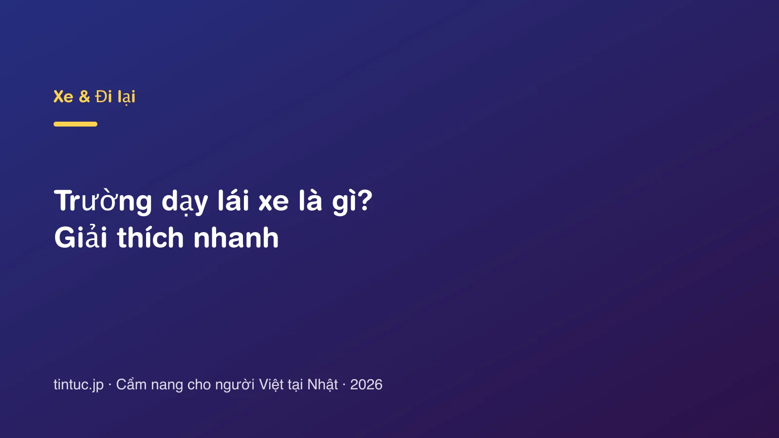 Trường dạy lái xe là gì? Giải thích nhanh