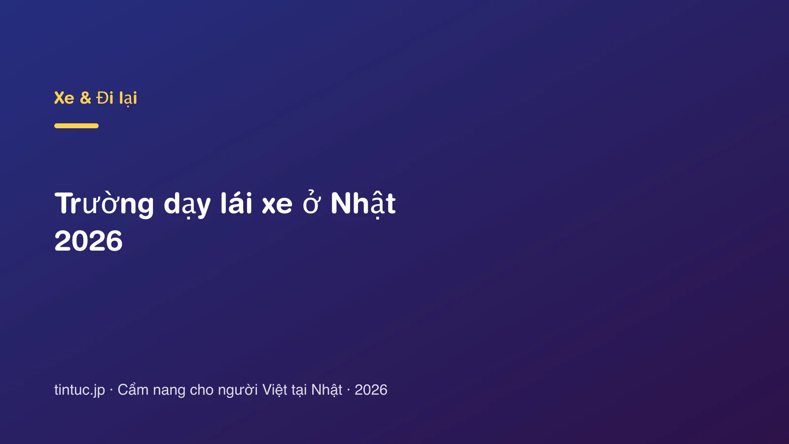 Trường dạy lái xe ở Nhật 2026