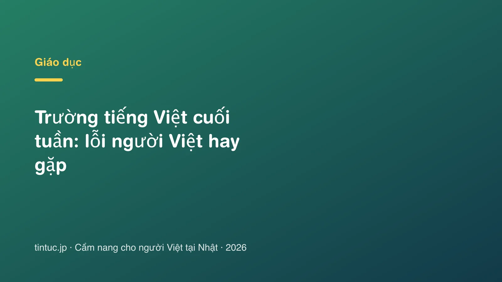Trường tiếng Việt cuối tuần: lỗi người Việt hay gặp