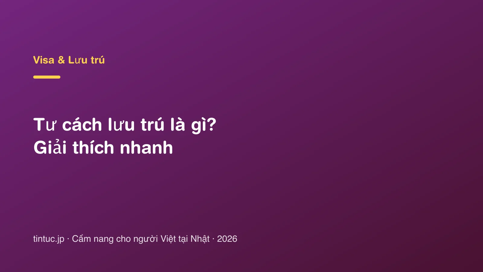 Tư cách lưu trú là gì? Giải thích nhanh