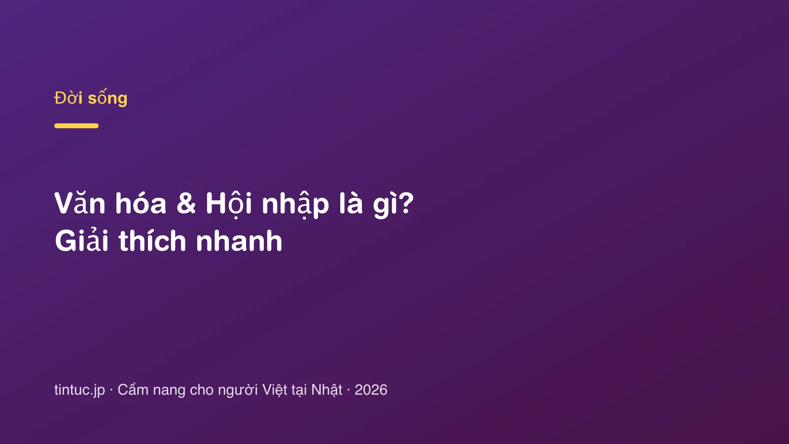 Văn hóa & Hội nhập là gì? Giải thích nhanh