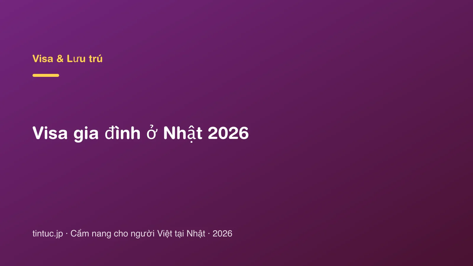 Visa gia đình ở Nhật 2026